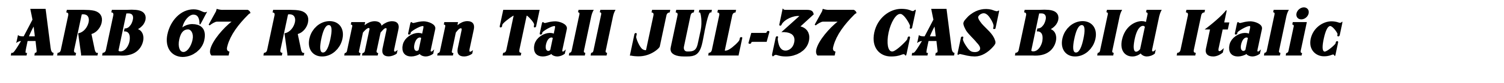 ARB 67 Roman Tall JUL-37 CAS Bold Italic